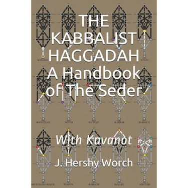 The Kabbalist Haggadah: A Handbook Of The Seder: With Kavanot