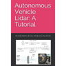Autonomous Vehicle Lidar: A Tutorial