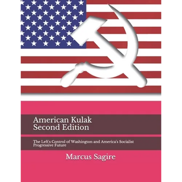 American Kulak: The Left's Control of Washington and America's Socialist Progressive Future