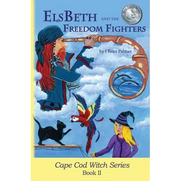 ElsBeth and the Freedom Fighters: Book II in the Cape Cod Witch Series