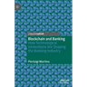 Blockchain and Banking: How Technological Innovations Are Shaping the Banking Industry