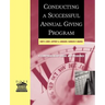 Conducting a Successful Annual Giving Program: A Comprehensive Guide and Resource