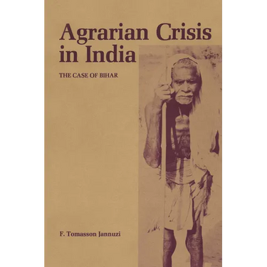Agrarian Crisis in India: The Case of Bihar