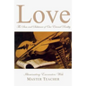 Love: The Sum and Substance of Our Eternal Reality