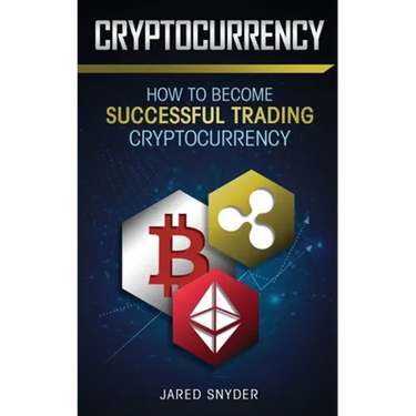 Cryptocurrency: How to Become Successful Trading Cryptocurrency