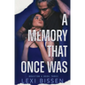 A Memory That Once Was