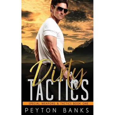 Dirty Tactics (Special Weapons & Tactics 1)