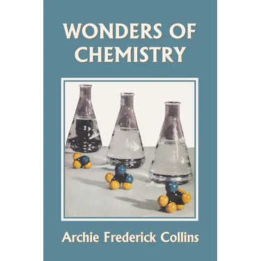 Wonders of Chemistry (Yesterday's Classics)