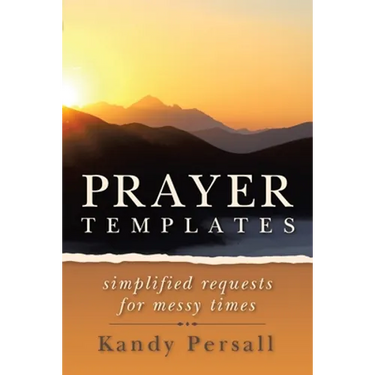 Prayer Templates: Simplified Requests for Messy Times
