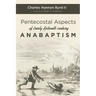 Pentecostal Aspects of Early Sixteenth-Century Anabaptism