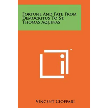 Fortune And Fate From Democritus To St. Thomas Aquinas