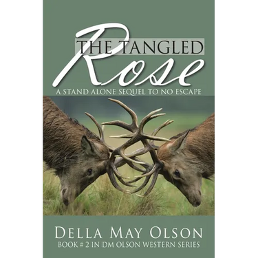 The Tangled Rose: A Stand Alone Sequel to No Escape