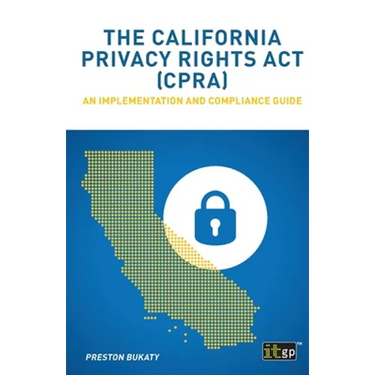 The California Privacy Rights Act (CPRA): An implementation and compliance guide