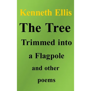 The Tree Trimmed into a Flagpole and other poems