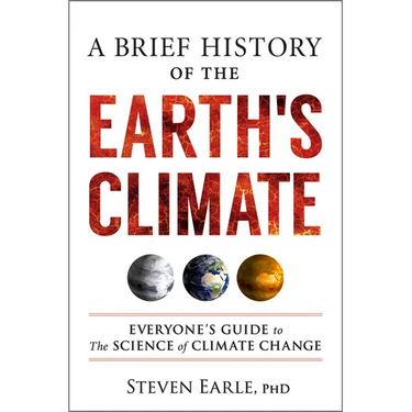 A Brief History of the Earth's Climate: Everyone's Guide to the Science of Climate Change