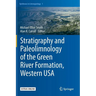 Stratigraphy and Paleolimnology of the Green River Formation, Western USA