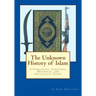 The Unknown History of Islam: A Theological, Linguistic, Historical, and Sociological Study
