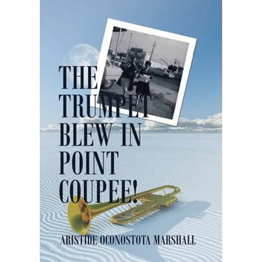The Trumpet Blew in Point Coupee!