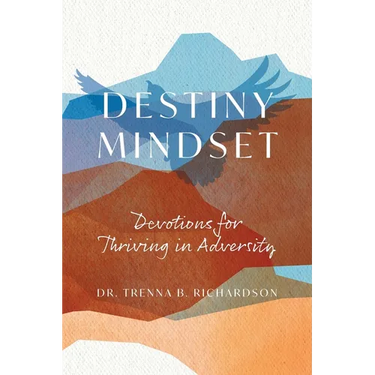 Destiny Mindset: Devotions for Thriving in Adversity