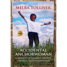 Accidental Anchorwoman: A Memoir of Chance, Choice, Change, and Connection