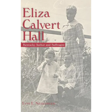 Eliza Calvert Hall: Kentucky Author and Suffragist