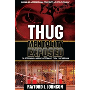 Thug Mentality Exposed Book: California Gang Members Speak Out From Prison
