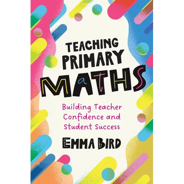 Teaching Primary Maths: Building Teacher Confidence and Student Success