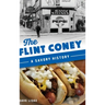 Flint Coney: A Savory History