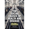 The Social Causes of Health and Disease