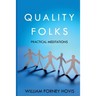 Quality Folks: Practical Meditations