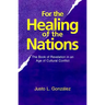 For the Healing of the Nations: The Book of Revelation in an Age of Cultural Conflict