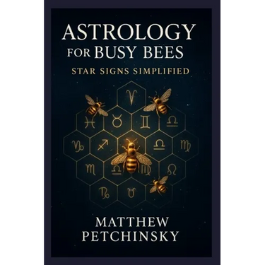 Astrology for Busy Bees: Star Signs Simplified