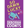So Damn Lucky: Large Print Edition