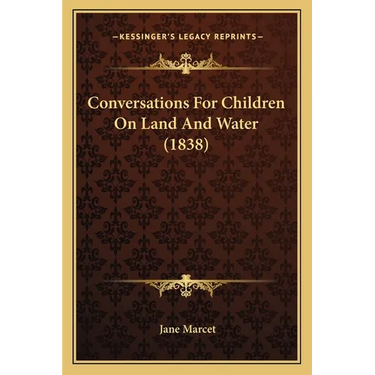 Conversations For Children On Land And Water (1838)