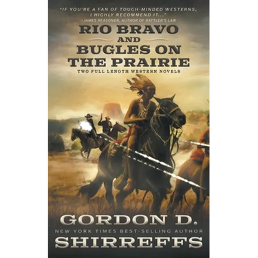 Rio Bravo and Bugles On The Prairie: Two Full Length Western Novels