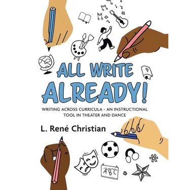 All Write Already!: Writing Across Curricula - An Instructional Tool in Theater and Dance