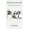 Survival and Love: Double Escape from the Nazis