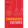Courageous Cultures: How to Build Teams of Micro-Innovators, Problem Solvers, and Customer Advocates