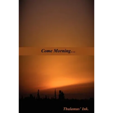 Come Morning...
