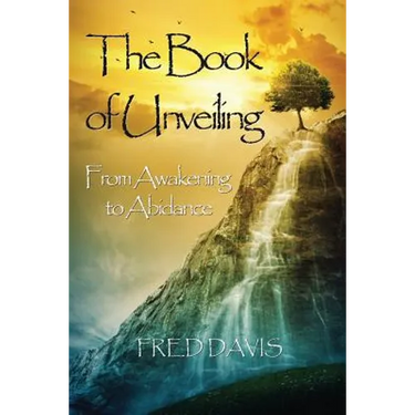 The Book of Unveiling: From Awakening to Abidance