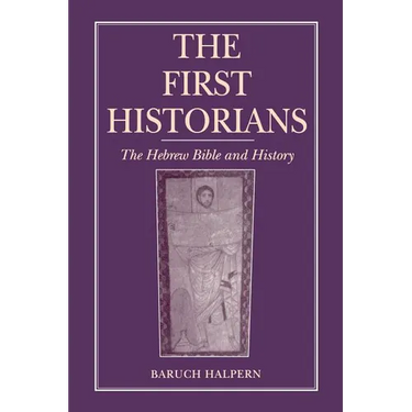 The First Historians: The Hebrew Bible and History