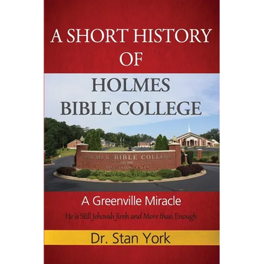 A Short History of Holmes Bible College: A Greenville Miracle