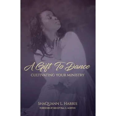 A Gift To Dance: Cultivating Your Ministry