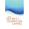 Secret of Quantum Living