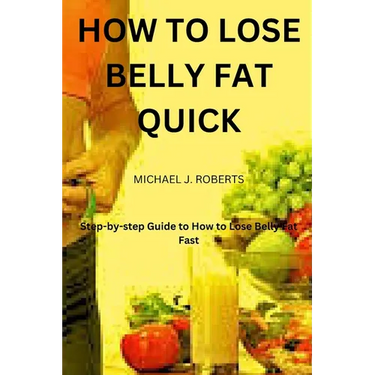 How to Lose Belly Fat Quick: Step-by-step Guide to How to Lose Tummy Fat Fast For Women & Men