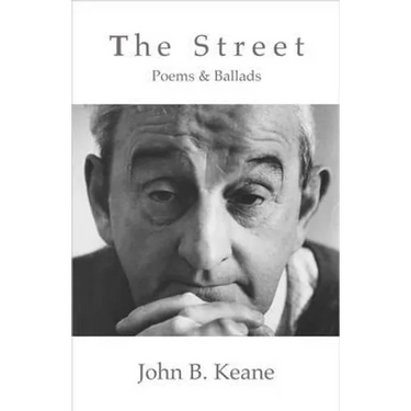 The Street: Poems and Ballads of John B. Keane (Revised)