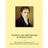 Beethoven Symphony #3 Arr. For Solo Piano by Franz Liszt