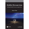 Mobile Microservices: Building Flexible Pervasive Applications