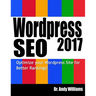Wordpress SEO 2017: Optimize Your Wordpress Site for Better Rankings!