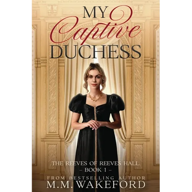 My Captive Duchess: A Steamy, Grumpy / Sunshine, Forced Proximity Regency Romance With a Sci Fi Twist